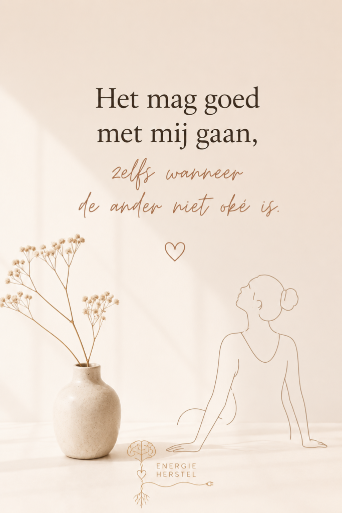 Illustratie met de tekst "Het mag goed met mij gaan, zelfs wanneer de ander niet oké is", als symbool voor zelfzorg, gezonde grenzen, emotionele balans en herstel van het zenuwstelsel.